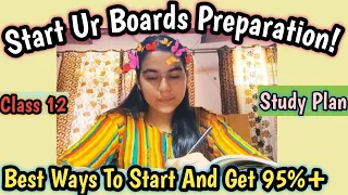 Class 12th Starting से Plan To Get 95%+ in Boards I Best Strategies for Class 12th from Beginning