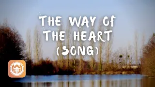 The Way of the Heart | Plum Village song