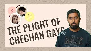 Two Gay Men Kidnapped in Chechnya | The Plight of Chechan Gays