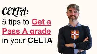 5 Tips To Get An "A" On Your CELTA Course! | #1