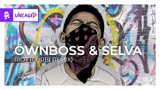 Öwnboss & Selva - RIOT (Curbi Remix) [Monstercat Release]