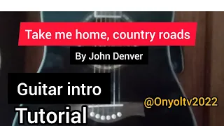 Take me home, country roads by John Denver intro tutorial.