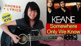 Keane - Somewhere Only We Know (acoustic cover KYN) + Chords + Lyrics