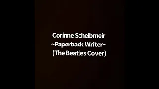 Corinne Scheibmeir | Paperback Writer| (The Beatles Cover)