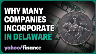 Not just Tesla: Why so many companies incorporate in Delaware