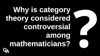 Why is category theory considered controversial among mathematicians?