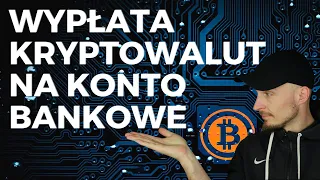 Jak Wypłacić Kryptowaluty Na Konto Bankowe?