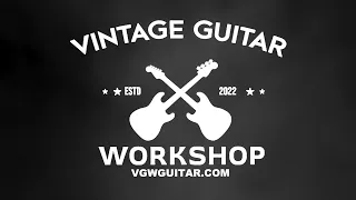 Vintage Guitar Workshop!!