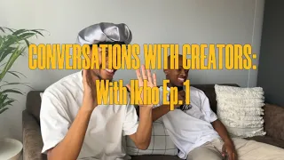 Conversation with Creators Ep.1 ft Ikho
