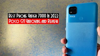 Best Phone Under 7000 In 2022 | Poco C31 Unboxing and Review