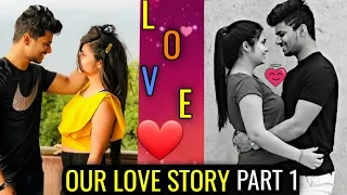 OUR LOVE STORY PART 1 ❤❤ || 5 years  😍😍 || How we met ?