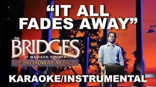 "It All Fades Away" - The Bridges of Madison County [Karaoke/Instrumental w/ Lyrics]