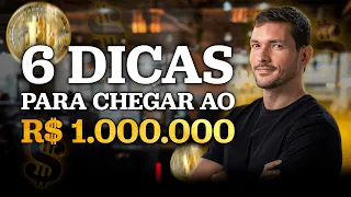 6 DICAS PARA CONQUISTAR SEU PRIMEIRO MILHÃO!