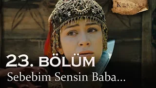 Sebebim sensin baba - Kuruluş Osman 23. Bölüm