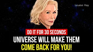 Louise Hay - Universe Will Make Them Come Back in Your Life! | Strong Vibrational Energy