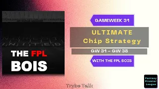 FPL GW32 STRATEGY - Ultimate Chip Strategy for GW 31 - GW 38 I TrybeTalk Ep. 1 I FPL 21/22