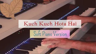 "Kuch Kuch Hota Hai" • KKHH • ( Instrumental ) - Soft Piano