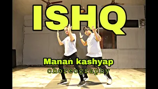 Ishq ( Full Video ) Amrinder Gill | Hip- Hop dance video | manan kashyap