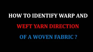 HOW TO IDENTIFY WARP AND WEFT DIRECTION OF A WOVEN FABRIC ?