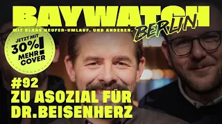 Zu asozial für Dr.Beisenherz | Folge 92 | Baywatch Berlin - Der Podcast