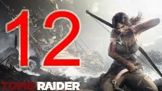 Tomb Raider - walkthrough part 12 let's play gameplay PS3 XBOX 2013 Reboot "Tomb Raider walkthrough"