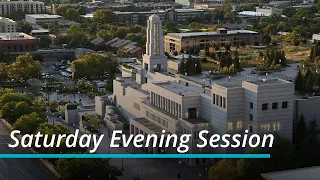 Saturday Evening Session | October 2022 General Conference