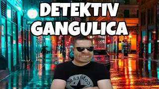 DETEKTIV GANGULICA