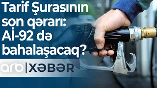 Tarif Şurasının son qərarı: Aİ-92 də bahalaşacaq? – ARB Xəbər