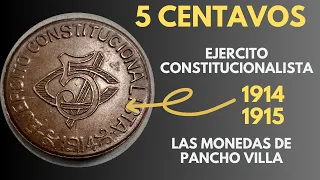 5 Centavos 1914/1915 Del Ejercito Constitucionalista, Las monedas de la Revolución Mexicana y Villa