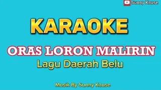 KARAOKE ORAS LORO MALIRIN||By Sunny Kause ||