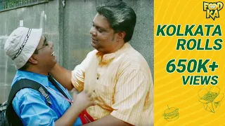Kolkata's Best Rolls | কলকাতার সেরা রোল | Foodka S01E01 | Mir | Indrajit Lahiri
