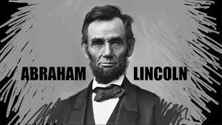 ABRAHANM LINCOLN's life. The President of United States of America