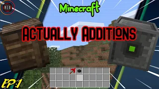 Minecraft: Actually Additions Ep1! [ AIOT + Tiny Coal]