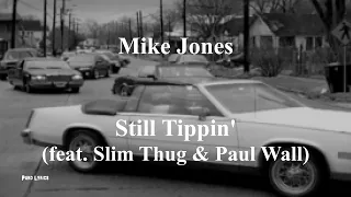 Mike Jones - Still Tippin' (feat. Slim Thug & Paul Wall) [with lyrics]