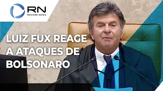 Fux reage a ataques de Bolsonaro e cancela reunião entre os Poderes