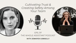 Cultivating Trust & Creating Safety Among Your Team with Jennifer Connelly