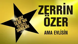 Zerrin Özer - Ama Evlisin (Yıldız Tilbe'nin Yıldızlı Şarkıları)