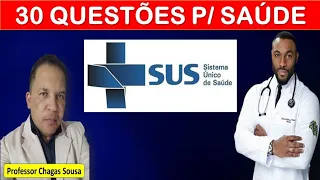 30 QUESTÕES P/ OS CARGOS DA SAÚDE/ Professor Chagas Sousa