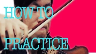 HOW TO PRACTICE VIOLIN