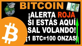 💥🤢Alerta Roja! Si estás aquí sal ya💥1 bitcoin 100 onzas de oro💥