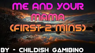 Me And Your Mama - Childish GAMIBINO {1 Hourloop} (First 2 Mins Only)