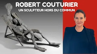 👉Robert Couturier, an outstanding sculptor, his background