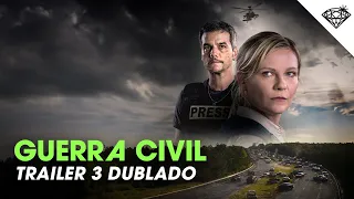 GUERRA CIVIL | Trailer 3 Oficial Dublado