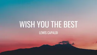 Lewis Capaldi - Wish You The Best