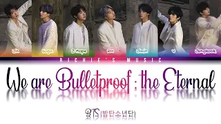 BTS (방탄소년단) - We are Bulletproof : the Eternal [Color Coded Lyrics Han|Rom|Eng]