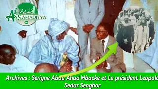 Thieuy😭😭😭😭😭Archives : Serigne Abdu Ahad Mbacke et Le président Leopold Sedar Senghor