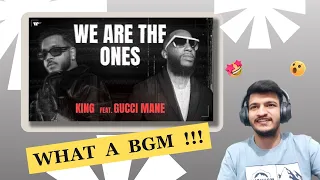 KING - We Are The Ones (feat. Gucci Mane) | Official Lyric Video | New Life | REACTION | By Nirbhay
