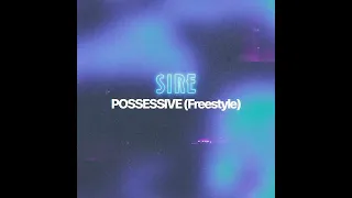 Sire - Possessive (Freestyle Audio)