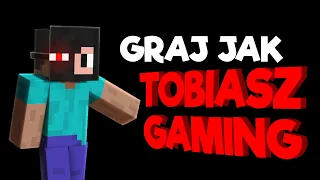 GRAJ JAK TobiaszGaming w MINECRAFT!