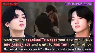 Jungkook FF When You're Arranged to Marry Your Boss Who Always Body Shames You BTS Oneshot